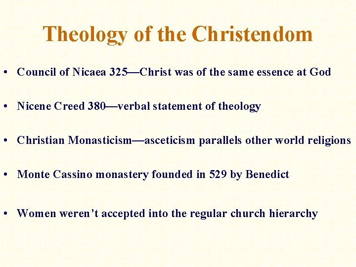 Theology of the Christendom • Council of Nicaea 325—Christ was of the same essence