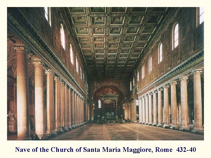 Nave of the Church of Santa Maria Maggiore, Rome 432 -40 