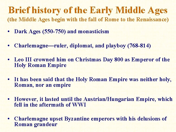 Brief history of the Early Middle Ages (the Middle Ages begin with the fall