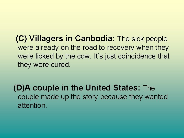 (C) Villagers in Canbodia: The sick people were already on the road to recovery