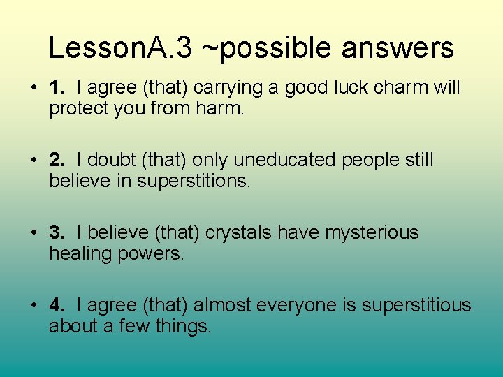 Lesson. A. 3 ~possible answers • 1. I agree (that) carrying a good luck