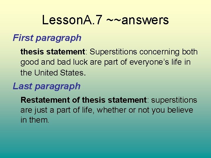 Lesson. A. 7 ~~answers First paragraph thesis statement: Superstitions concerning both good and bad