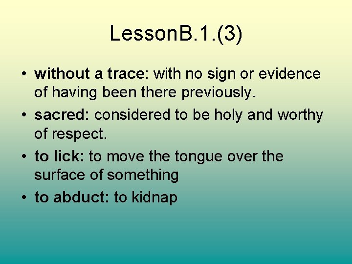 Lesson. B. 1. (3) • without a trace: with no sign or evidence of
