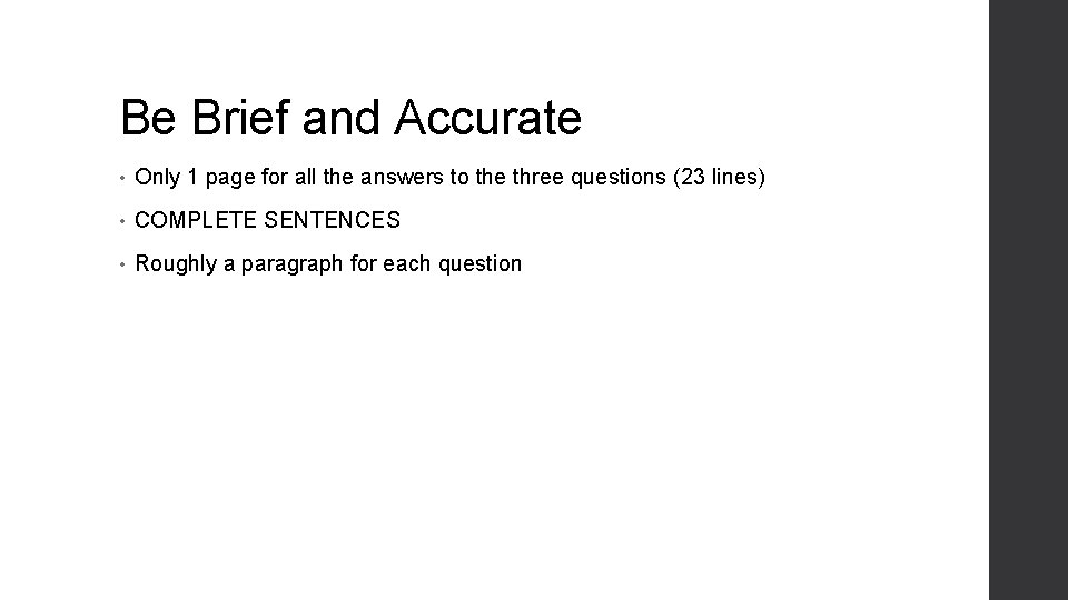 Be Brief and Accurate • Only 1 page for all the answers to the