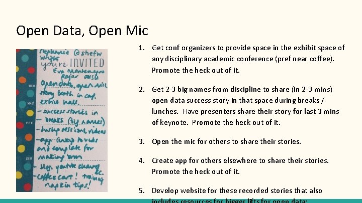 Open Data, Open Mic 1. Get conf organizers to provide space in the exhibit