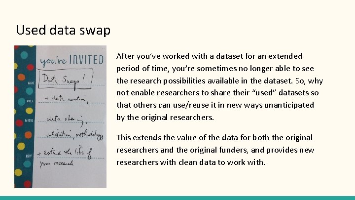 Used data swap After you’ve worked with a dataset for an extended period of