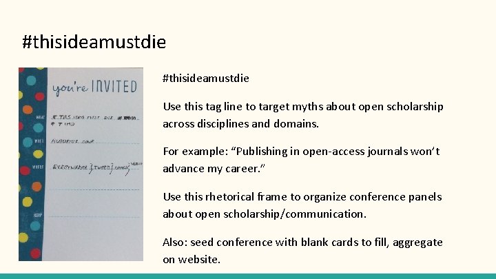 #thisideamustdie Use this tag line to target myths about open scholarship across disciplines and