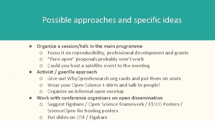 Possible approaches and specific ideas ● Organize a session/talk in the main programme ○