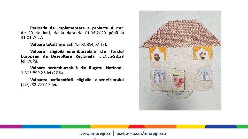 Perioada de implementare a proiectului este de 20 de luni, de la data de