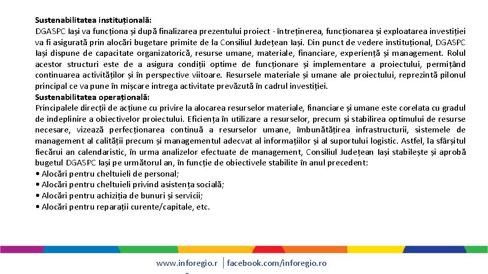 Sustenabilitatea instituțională: DGASPC Iași va funcționa și după finalizarea prezentului proiect - întreținerea, funcționarea