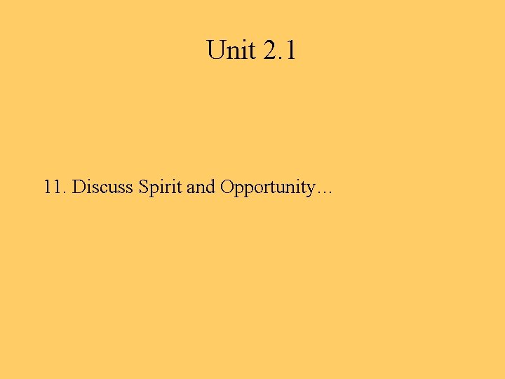 Unit 2. 1 11. Discuss Spirit and Opportunity… 