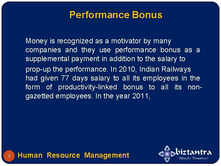 Performance Bonus Money is recognized as a motivator by many companies and they use