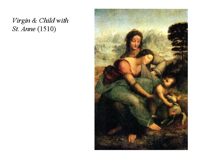 Virgin & Child with St. Anne (1510) 