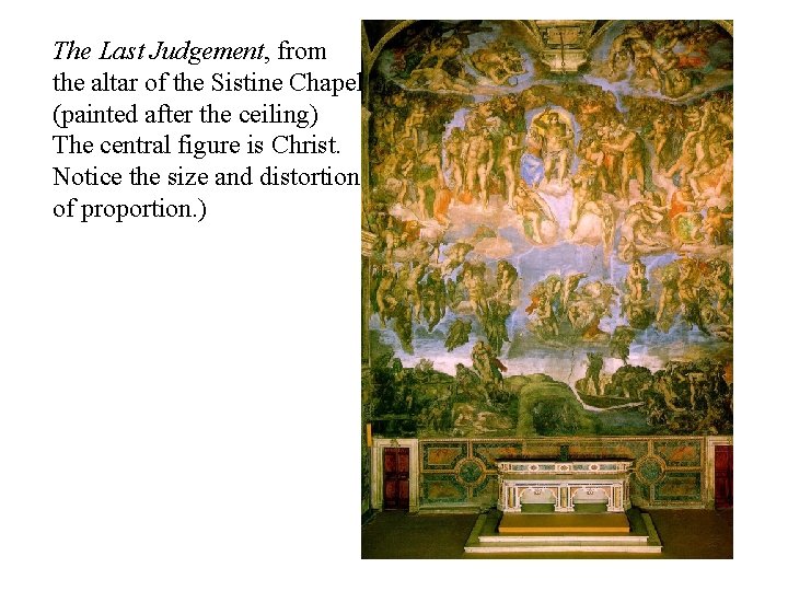 The Last Judgement, from the altar of the Sistine Chapel (painted after the ceiling)