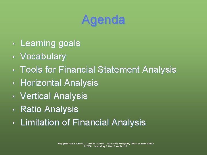 Agenda • • Learning goals Vocabulary Tools for Financial Statement Analysis Horizontal Analysis Vertical