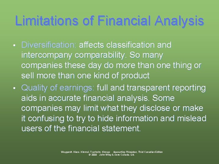 Limitations of Financial Analysis Diversification: affects classification and intercompany comparability. So many companies these