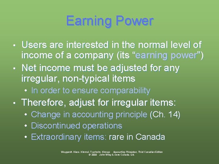Earning Power Users are interested in the normal level of income of a company