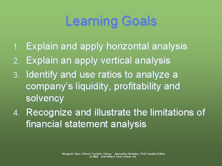 Learning Goals 1. 2. 3. 4. Explain and apply horizontal analysis Explain an apply