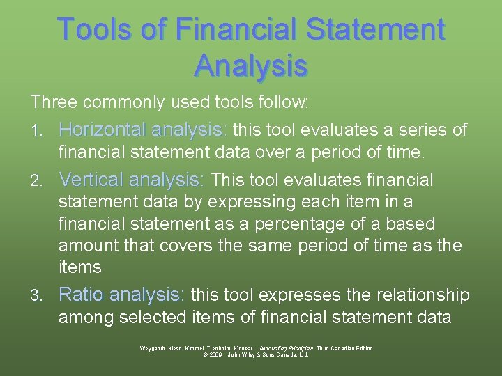Tools of Financial Statement Analysis Three commonly used tools follow: 1. Horizontal analysis: this