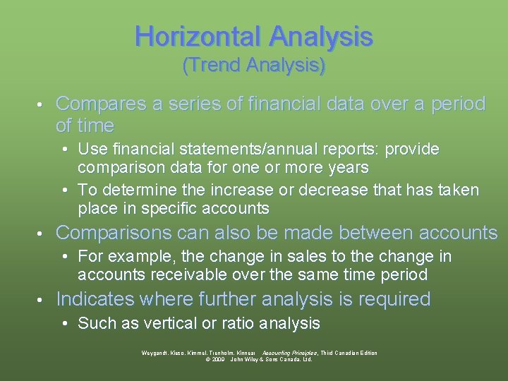 Horizontal Analysis (Trend Analysis) • Compares a series of financial data over a period