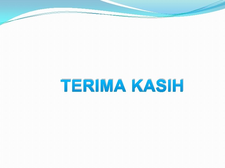 TERIMA KASIH 