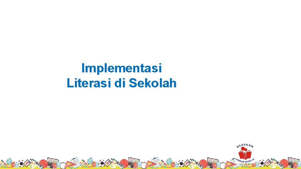 Implementasi Literasi di Sekolah 