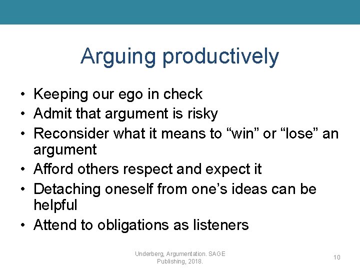 Arguing productively • Keeping our ego in check • Admit that argument is risky