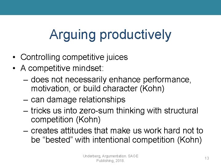 Arguing productively • Controlling competitive juices • A competitive mindset: – does not necessarily