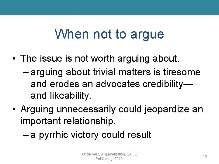 When not to argue • The issue is not worth arguing about. – arguing