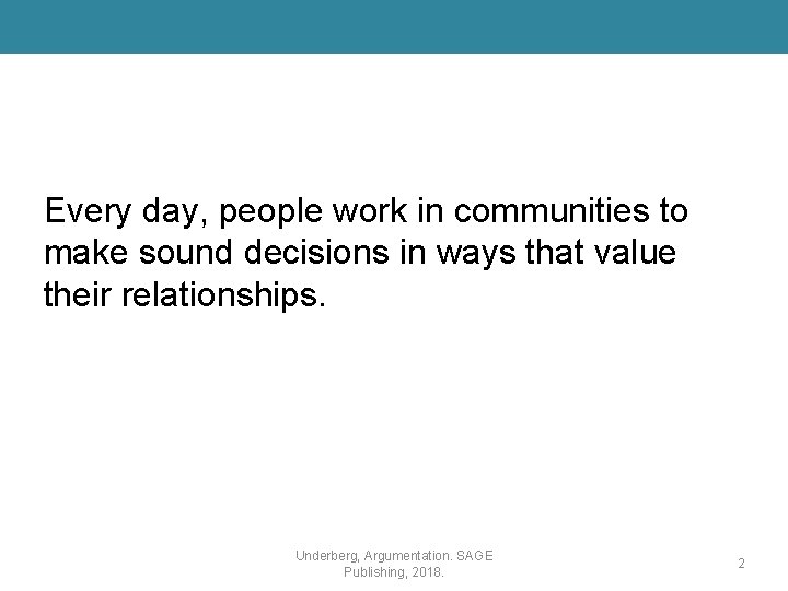 Every day, people work in communities to make sound decisions in ways that value