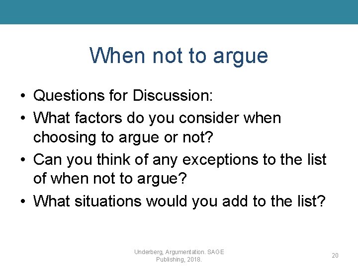 When not to argue • Questions for Discussion: • What factors do you consider