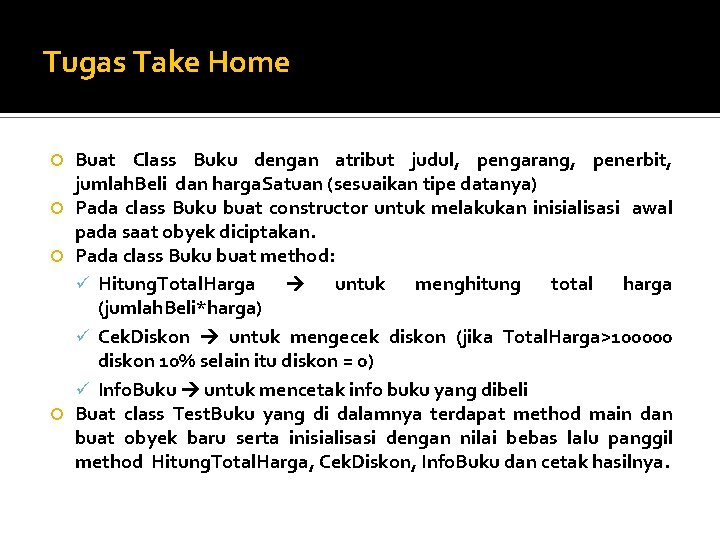 Tugas Take Home Buat Class Buku dengan atribut judul, pengarang, penerbit, jumlah. Beli dan