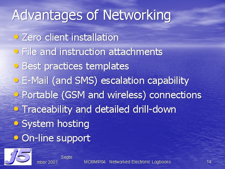 Advantages of Networking • Zero client installation • File and instruction attachments • Best