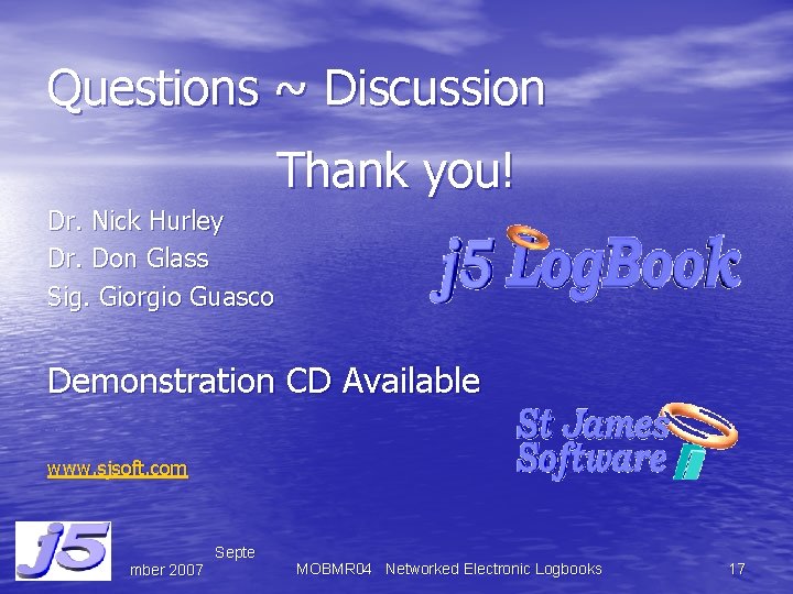 Questions ~ Discussion Thank you! Dr. Nick Hurley Dr. Don Glass Sig. Giorgio Guasco