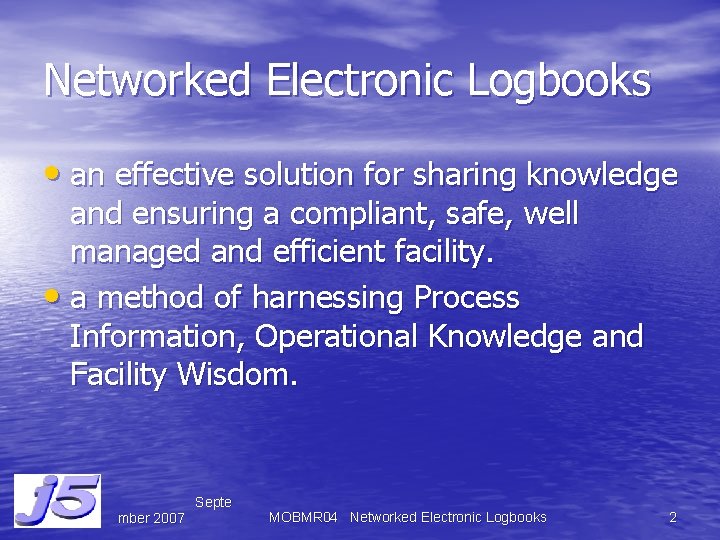 Networked Electronic Logbooks • an effective solution for sharing knowledge and ensuring a compliant,