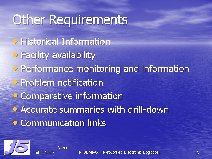 Other Requirements • Historical Information • Facility availability • Performance monitoring and information •