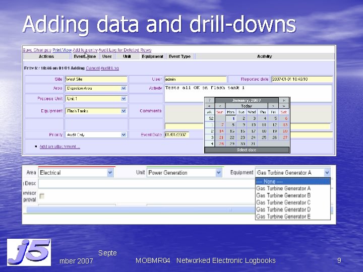 Adding data and drill-downs Septe mber 2007 MOBMR 04 Networked Electronic Logbooks 9 