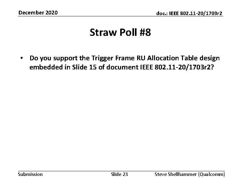 December 2020 doc. : IEEE 802. 11 -20/1703 r 2 Straw Poll #8 •