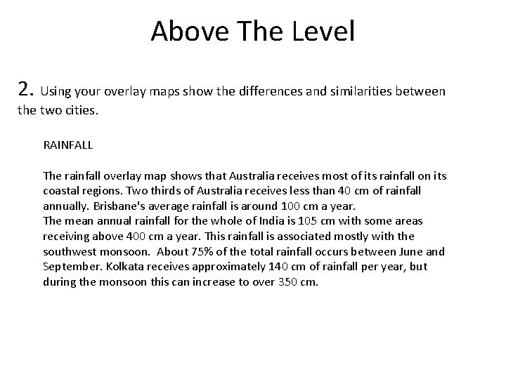 Above The Level 2. Using your overlay maps show the differences and similarities between