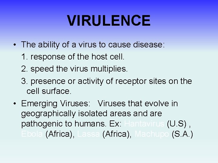 VIRULENCE • The ability of a virus to cause disease: 1. response of the