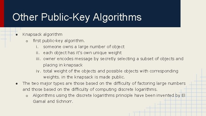 Other Public-Key Algorithms ● Knapsack algorithm o ● first public-key algorithm. i. someone owns