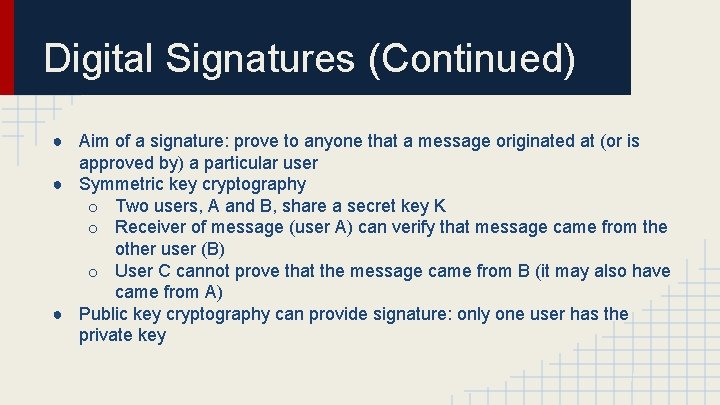 Digital Signatures (Continued) ● Aim of a signature: prove to anyone that a message