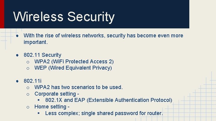 Wireless Security ● With the rise of wireless networks, security has become even more