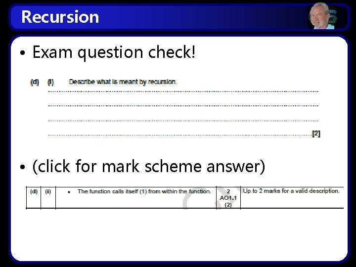 Recursion • Exam question check! • (click for mark scheme answer) 