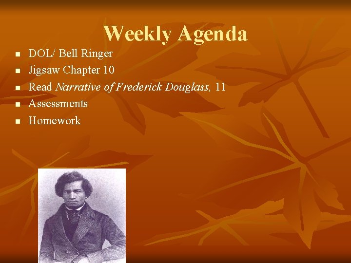 Weekly Agenda n n n DOL/ Bell Ringer Jigsaw Chapter 10 Read Narrative of