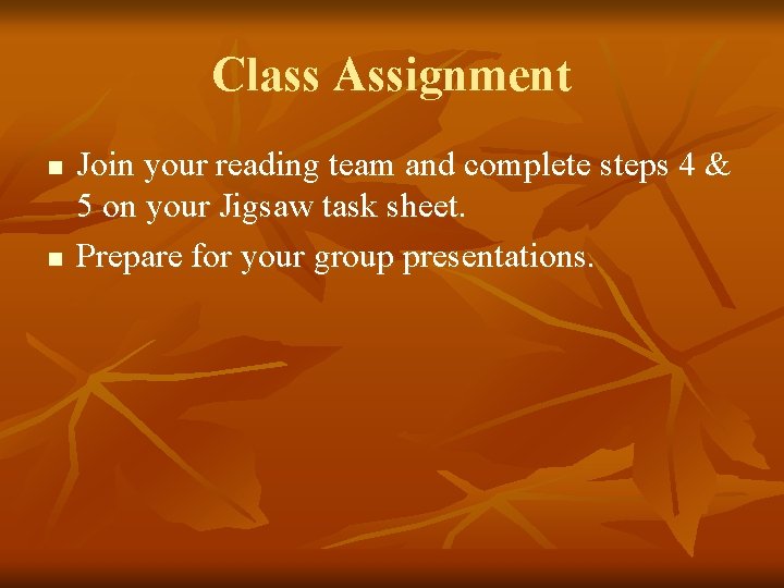 Class Assignment n n Join your reading team and complete steps 4 & 5