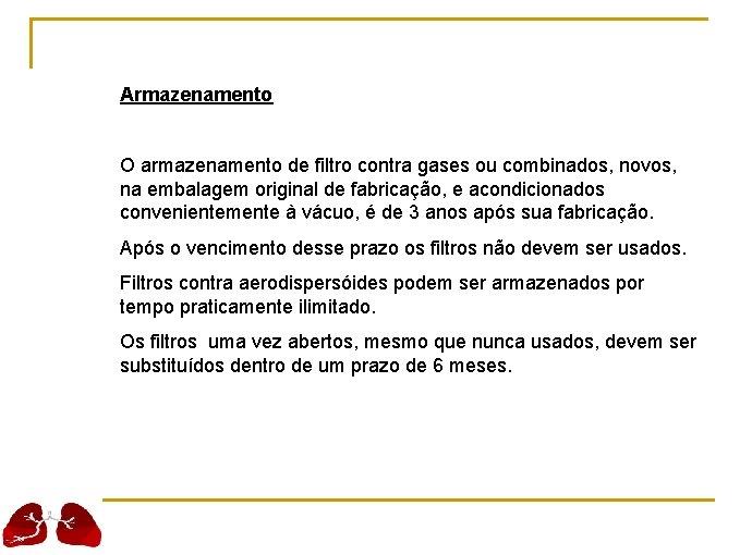 Armazenamento O armazenamento de filtro contra gases ou combinados, novos, na embalagem original de