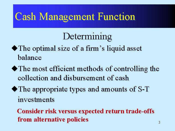 Cash Management Function Determining u. The optimal size of a firm’s liquid asset balance