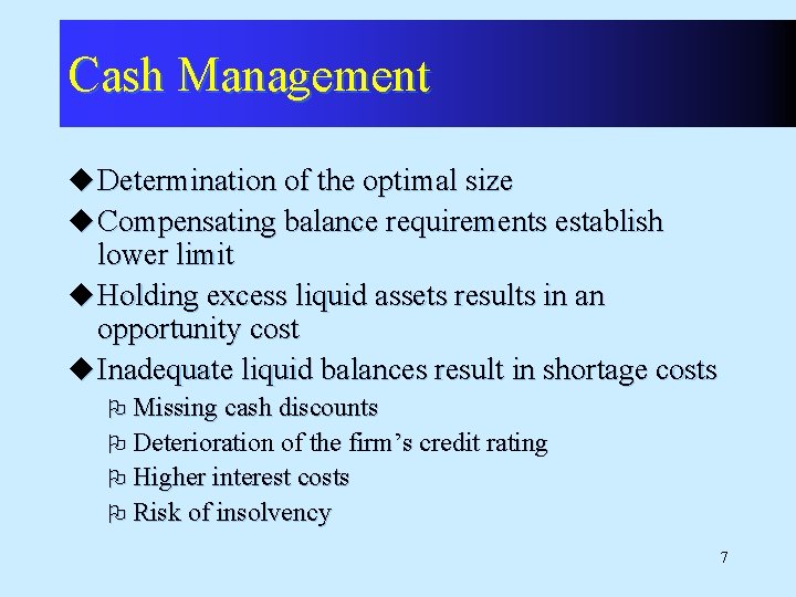 Cash Management u Determination of the optimal size u Compensating balance requirements establish lower