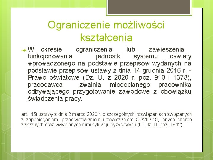 Ograniczenie możliwości kształcenia W okresie ograniczenia lub zawieszenia funkcjonowania jednostki systemu oświaty wprowadzonego na